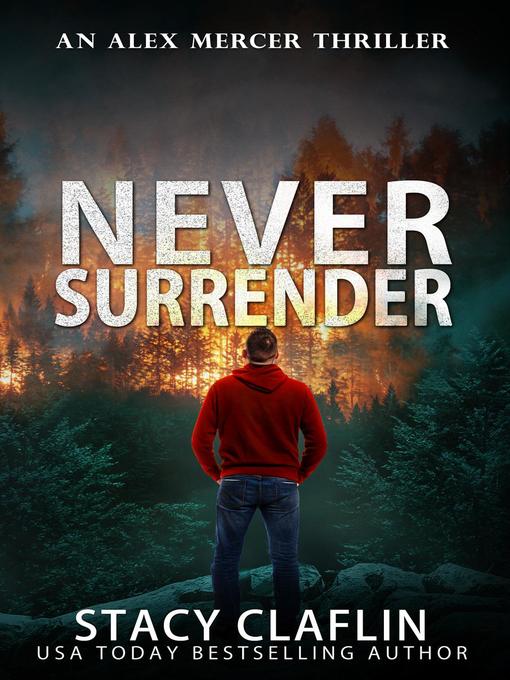 Title details for Never Surrender by Stacy Claflin - Available